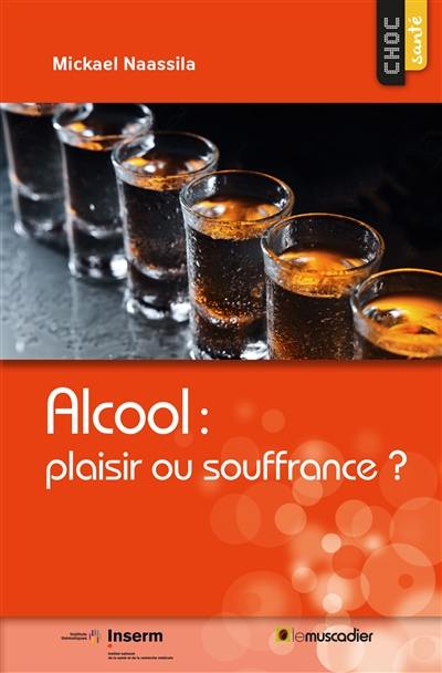 Alcool : plaisir ou souffrance ?