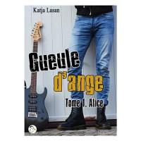 Gueule d'ange. Vol. 1. Alice