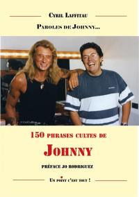 Les phrases cultes de Johnny : paroles de Johnny...