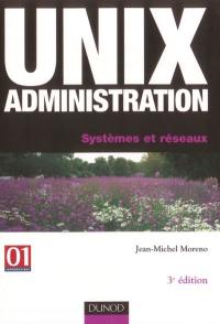 Unix administration : systèmes et réseaux