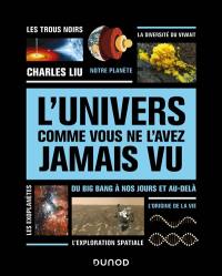 L'Univers comme vous ne l'avez jamais vu : du big bang à nos jours et au-delà