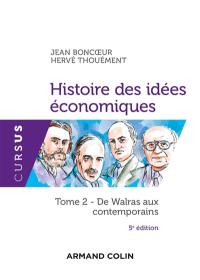 Histoire des idées économiques. Vol. 2. De Walras aux contemporains