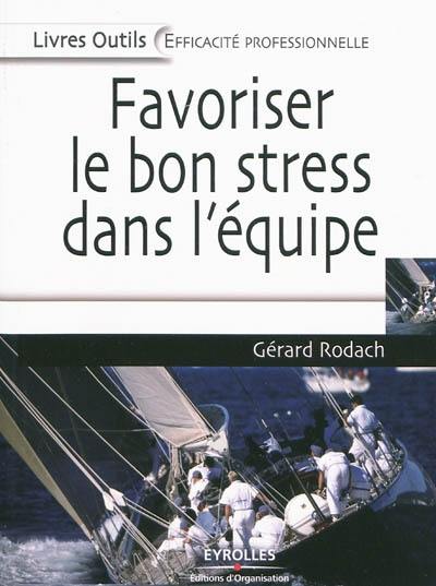 Favoriser le bon stress dans l'équipe