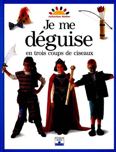 Je me déguise en trois coups de ciseaux