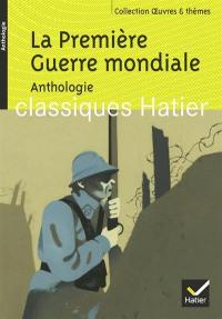 La Première Guerre mondiale : anthologie