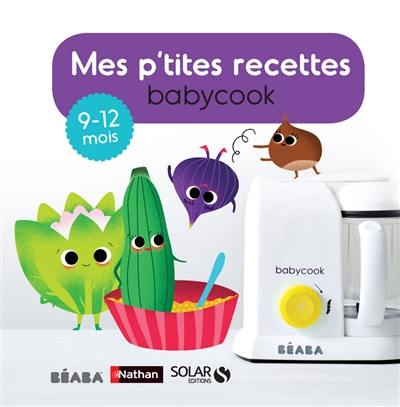 Mes p'tites recettes Babycook : 9-12 mois