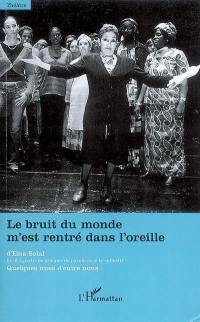 Le bruit du monde m'est rentré dans l'oreille