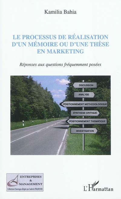 Processus de réalisation d'un mémoire ou d'une thèse en marketing : réponses aux questions fréquemment posées