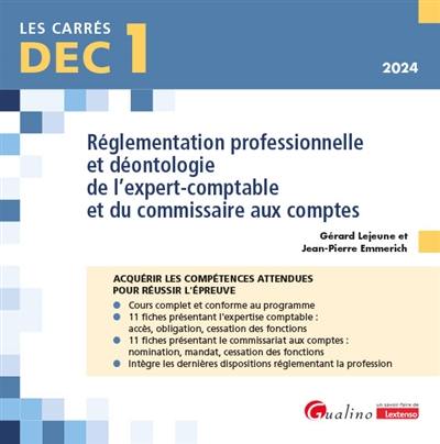 Réglementation professionnelle et déontologie de l'expert-comptable et du commissaire aux comptes, DEC 1, 2024 : acquérir les compétences attendues pour réussir l'épreuve