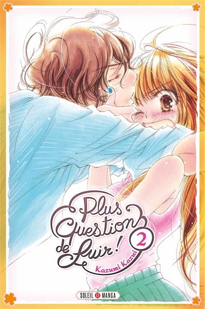 Plus question de fuir !. Vol. 2