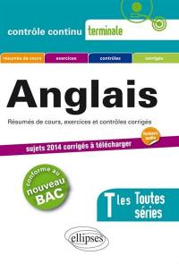 Anglais terminales toutes séries : résumés de cours, exercices et contrôles corrigés : conforme au nouveau programme