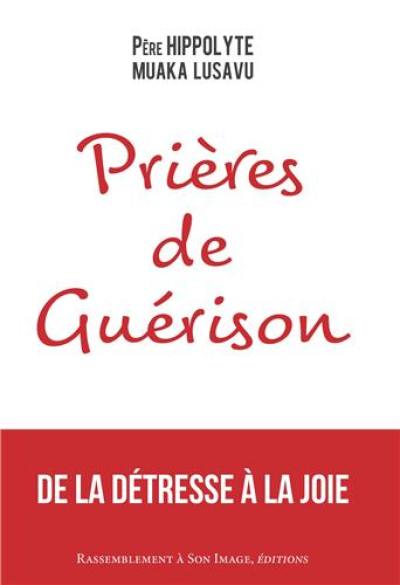 Prières de guérison : de la détresse à la joie