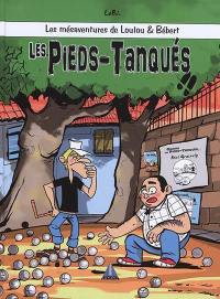 Les mésaventures de Loulou & Bébert. Les pieds-tanqués