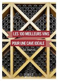 Les 100 meilleurs vins pour une cave idéale