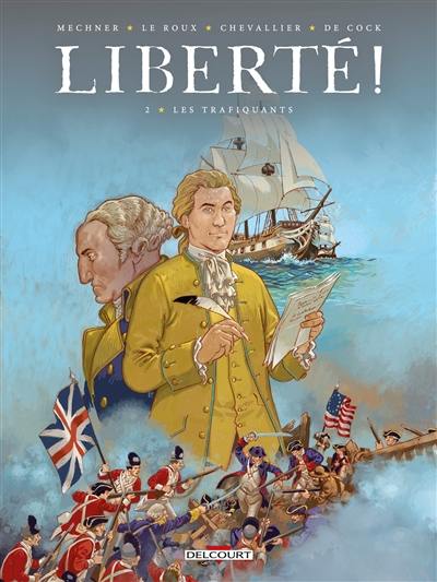 Liberté !. Vol. 2. Les trafiquants