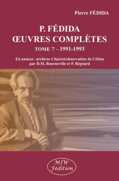 Oeuvres complètes. Vol. 7. 1991-1993