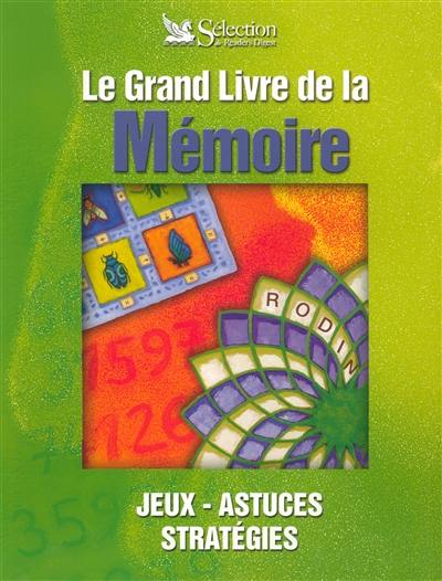 Le grand livre de la mémoire : jeux, astuces, stratégies