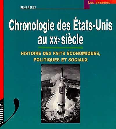 Chronologie des Etats-Unis au XXe siècle : histoire des faits économiques, politiques et sociaux