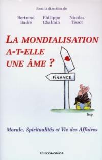 La mondialisation a-t-elle une âme ? : textes réunis à l'occasion du séminaire Morale, spiritualités et vie des affaires de l'Université Paris IX-Dauphine (nov. 1997-févr. 1998)