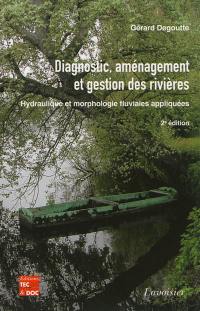 Diagnostic, aménagement et gestion des rivières : hydraulique et morphologie fluviales appliquées