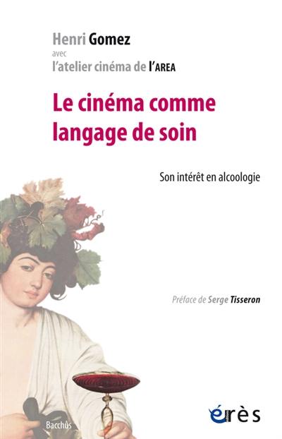 Le cinéma comme langage de soin : son intérêt en alcoologie