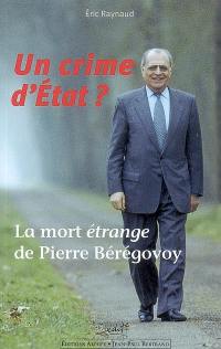 Un crime d'Etat ? : la mort étrange de Pierre Bérégovoy