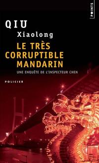 Une enquête de l'inspecteur Chen. Le très corruptible mandarin