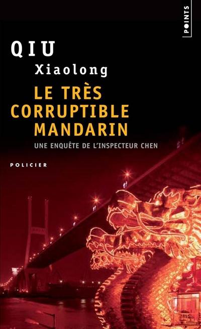 Une enquête de l'inspecteur Chen. Le très corruptible mandarin