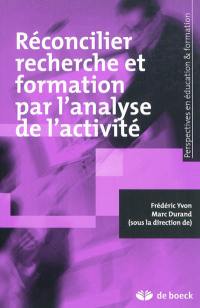 Réconcilier recherche et formation par l'analyse de l'activité