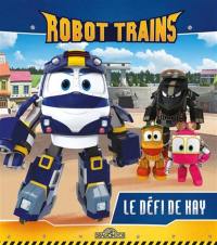 Robot trains. Le défi de Kay