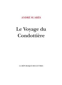 Le voyage du Condottière : vers Venise, Fiorenza, Sienne la bien-aimée