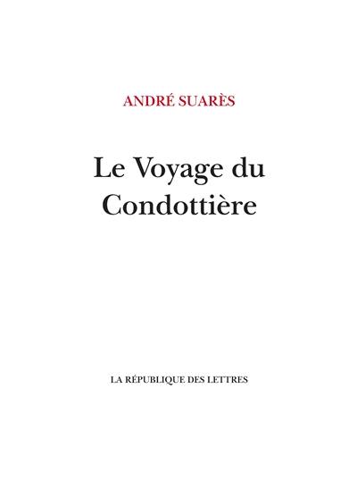 Le voyage du Condottière : vers Venise, Fiorenza, Sienne la bien-aimée