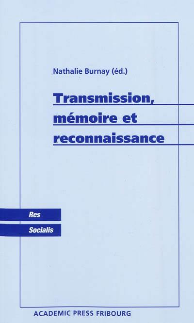 Transmission, mémoire et reconnaissance