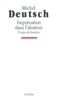 Imprécation dans l'abattoir : coups de foudre