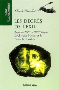 Les degrés de l'exil : étude des XVe et XVIe degrés de chevalier d'Orient et de prince de Jérusalem