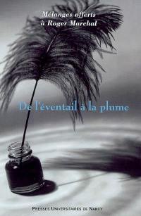 De l'éventail à la plume : mélanges offert à Roger Marchal