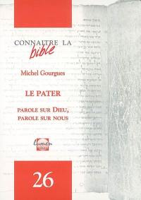 Le Pater : parole sur Dieu, parole sur nous