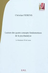 Lecture des quatre concepts fondamentaux de la psychanalyse : le séminaire XI de Lacan