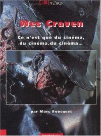 Wes Craven : ce n'est que du cinéma, du cinéma, du cinéma...