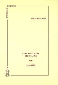 Les catalogues des Salons. Vol. 13. 1881-1883