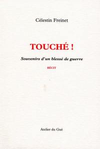 Touché ! : souvenirs d'un blessé de guerre