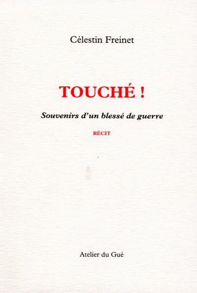 Touché ! : souvenirs d'un blessé de guerre