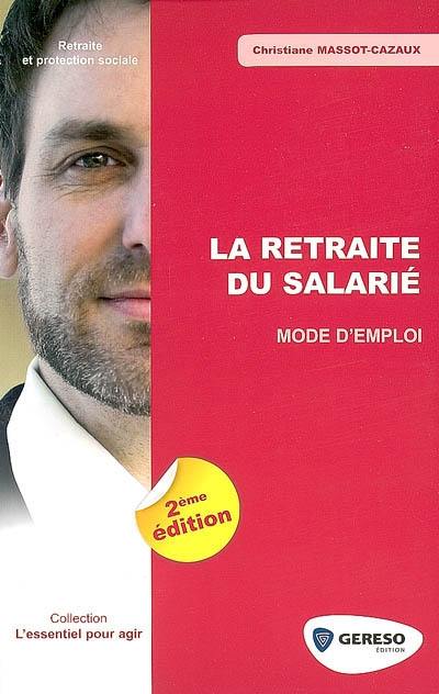 La retraite du salarié : mode d'emploi