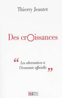 Des croissances : les alternatives à l'économie officielle