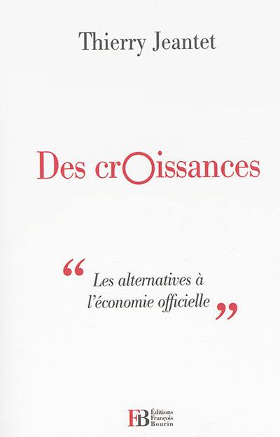 Des croissances : les alternatives à l'économie officielle