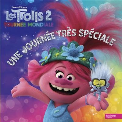 Les Trolls 2, tournée mondiale : une journée très spéciale