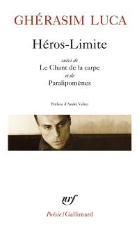 Héros-limite. Le chant de la carpe. Paralipomènes