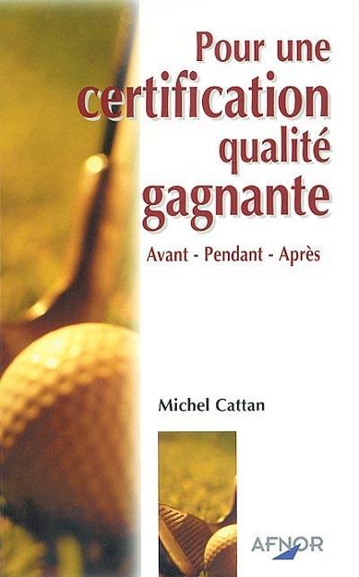 Pour une certification qualité gagnante : avant, pendant, après