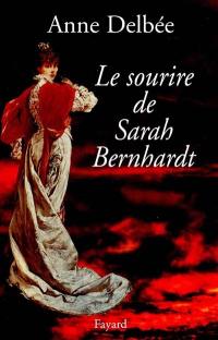 Le sourire de Sarah Bernhardt