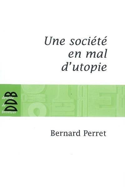 Une société en mal d'utopie : chroniques d'actualité